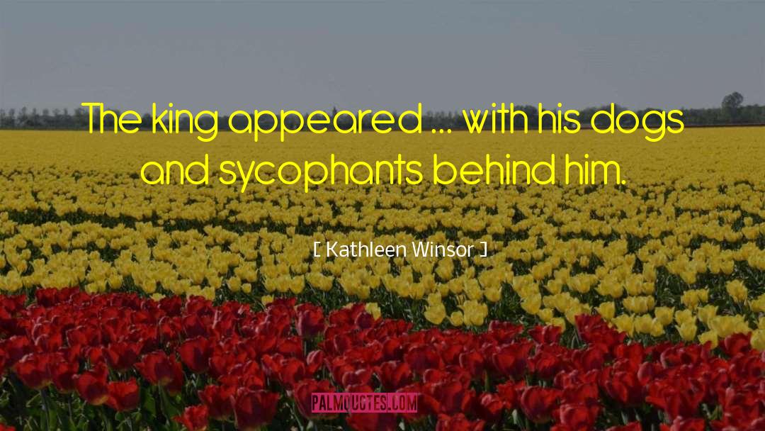 Sycophants quotes by Kathleen Winsor