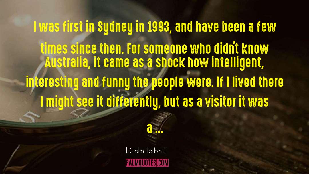 Sydney Aborigine quotes by Colm Toibin