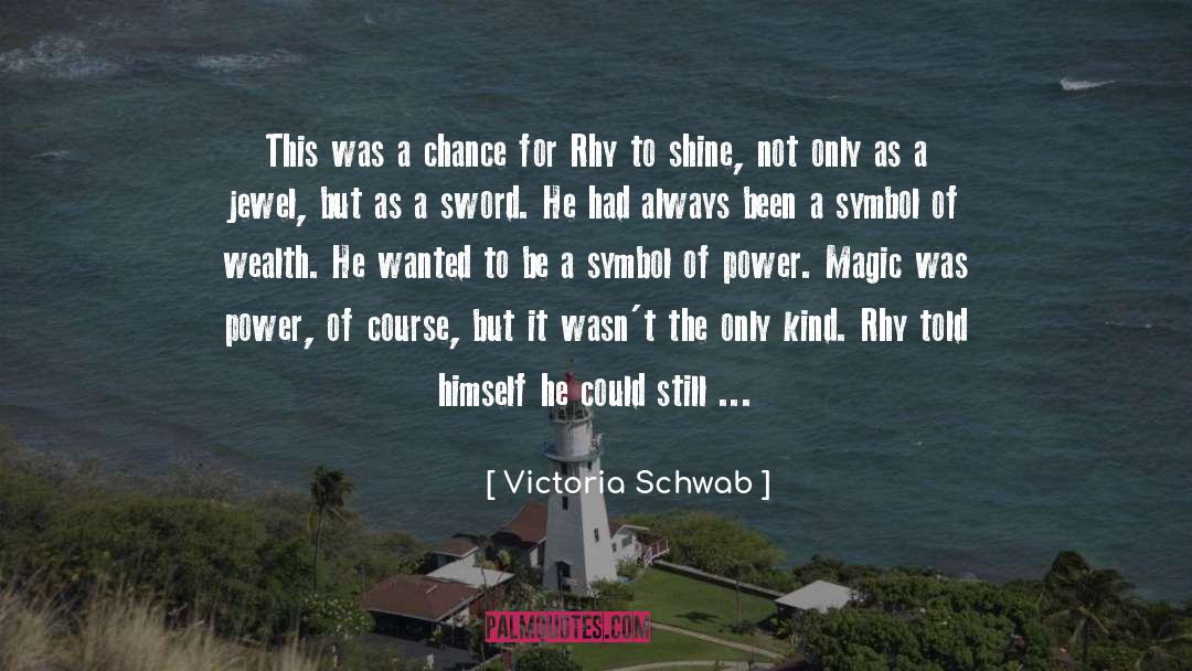 Symbol Of Power quotes by Victoria Schwab