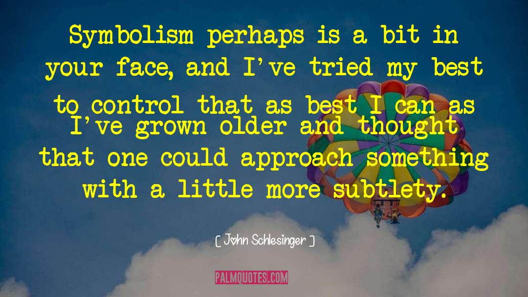 Symbolism quotes by John Schlesinger