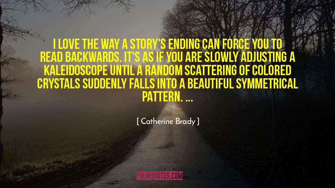 Symmetrical quotes by Catherine Brady