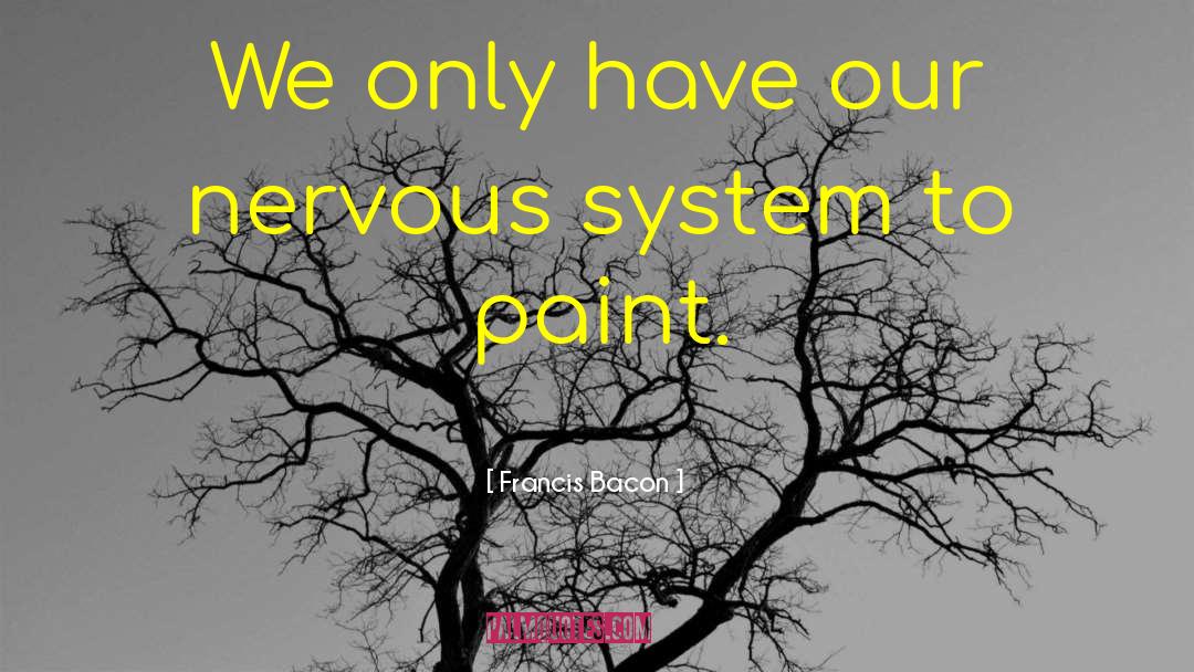 Sympathetic Nervous System quotes by Francis Bacon