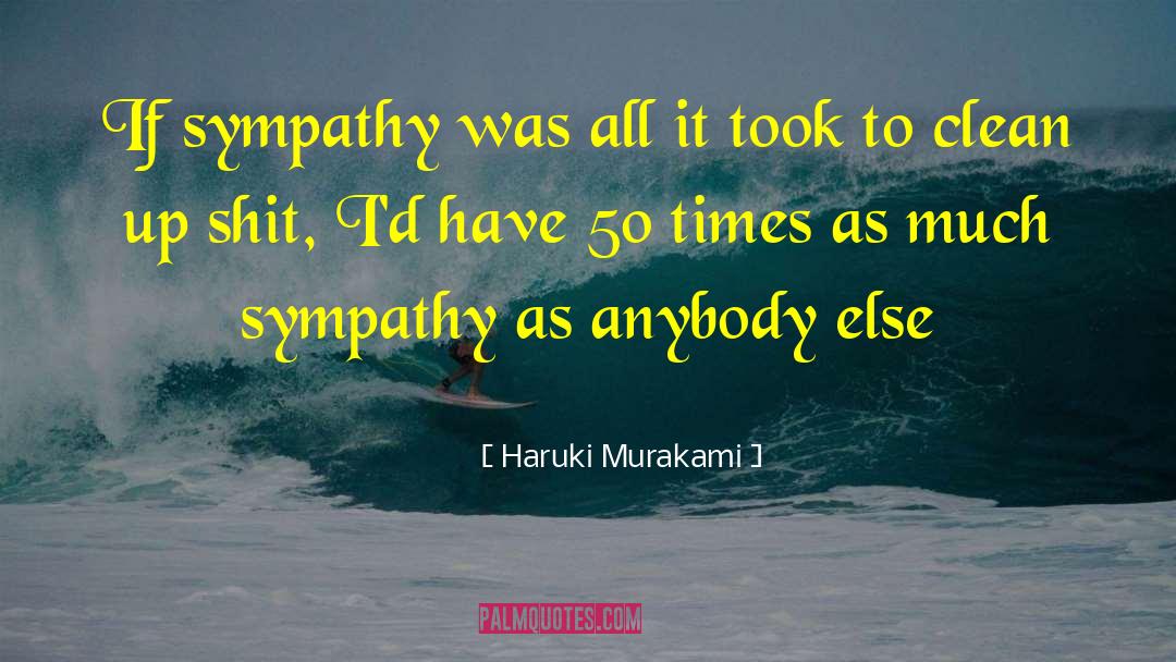 Sympathy Condolences quotes by Haruki Murakami