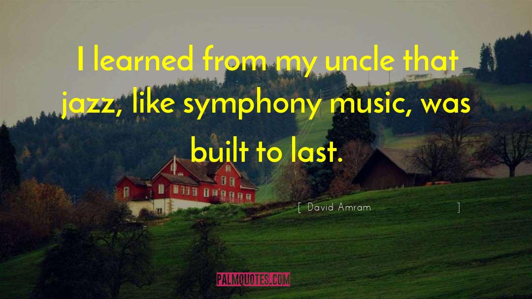 Symphony Music quotes by David Amram