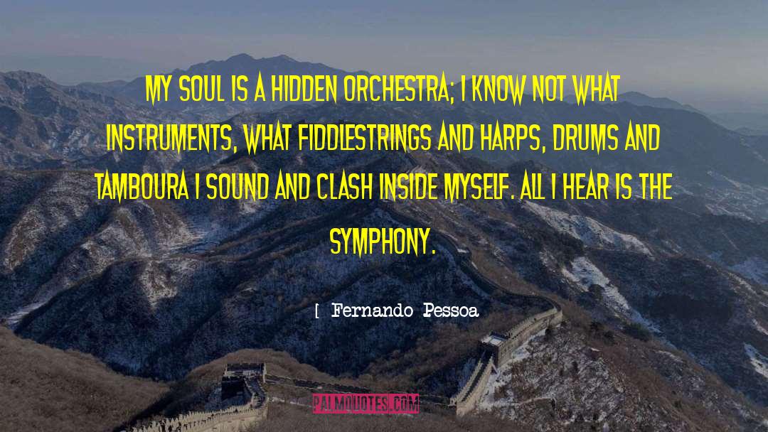 Symphony Orchestras quotes by Fernando Pessoa