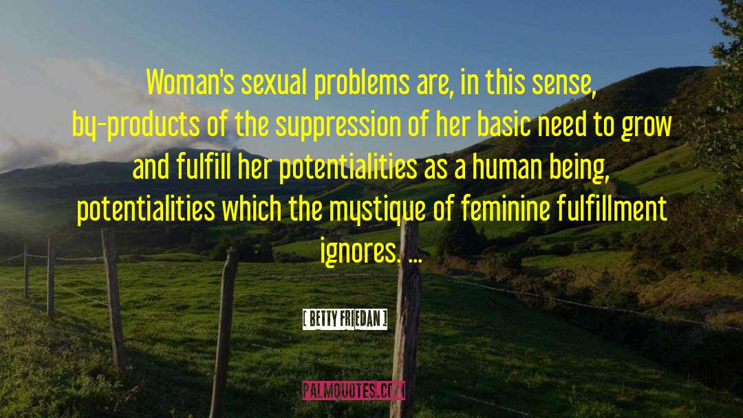 Symptoms Of Being Human quotes by Betty Friedan