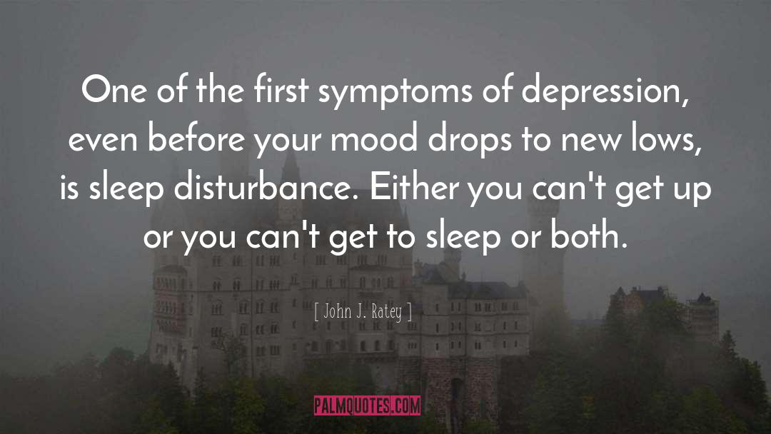 Symptoms quotes by John J. Ratey