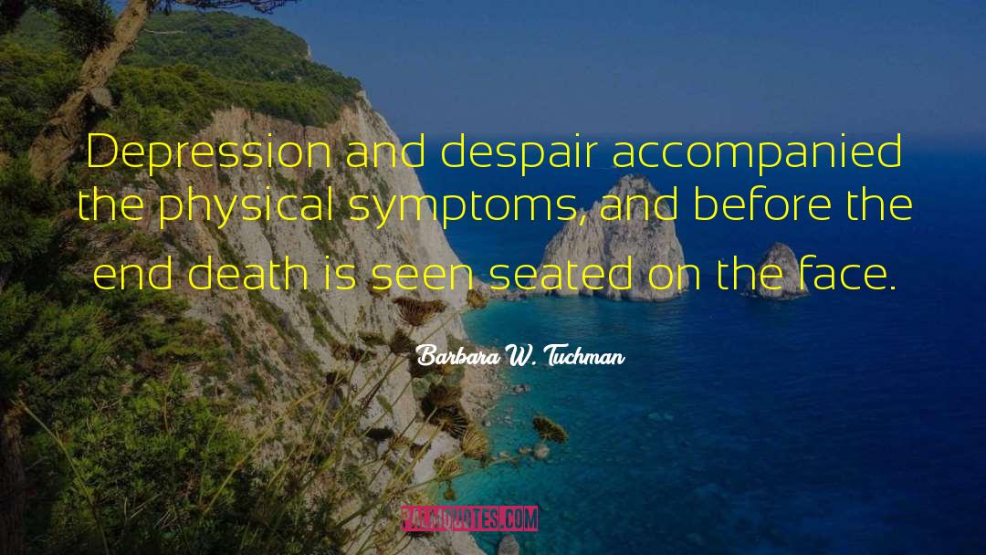 Symptoms quotes by Barbara W. Tuchman