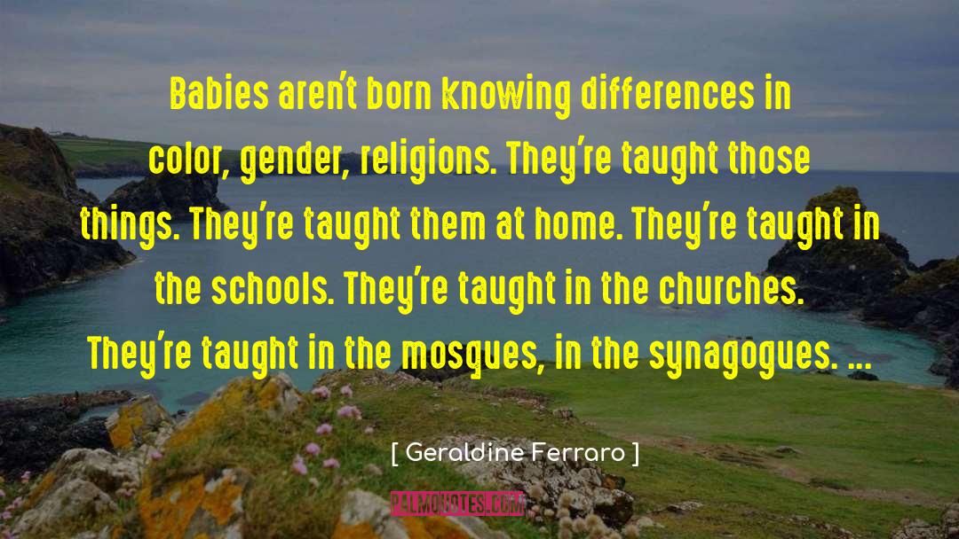 Synagogues quotes by Geraldine Ferraro