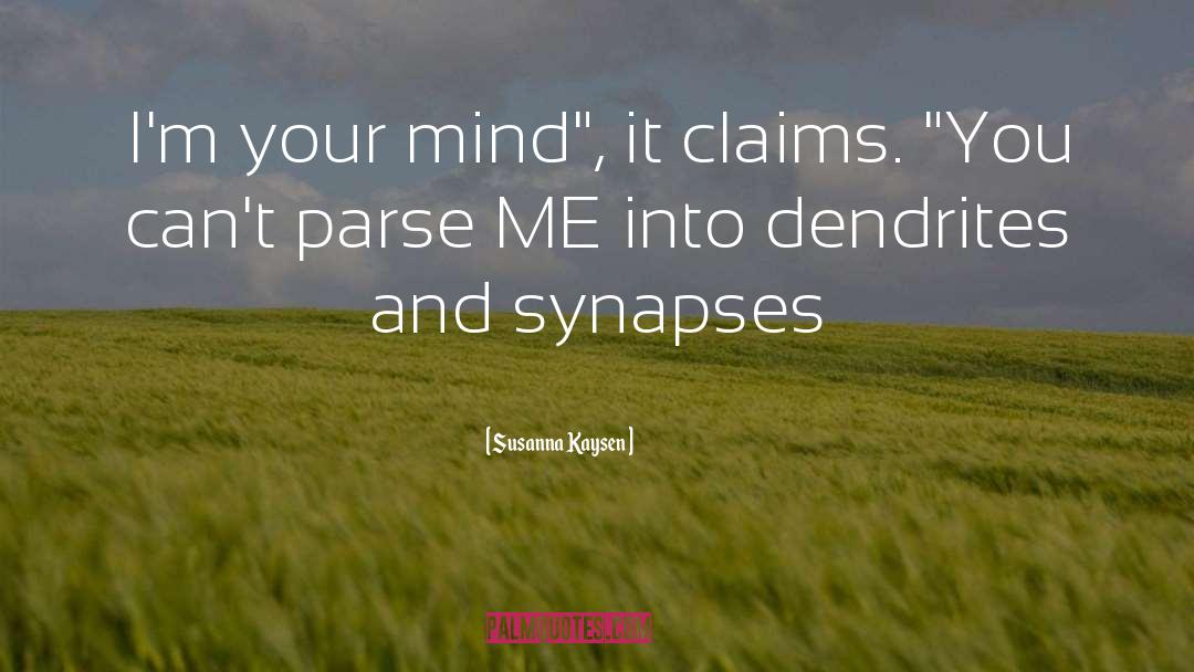 Synapses quotes by Susanna Kaysen