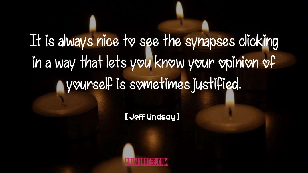 Synapses quotes by Jeff Lindsay