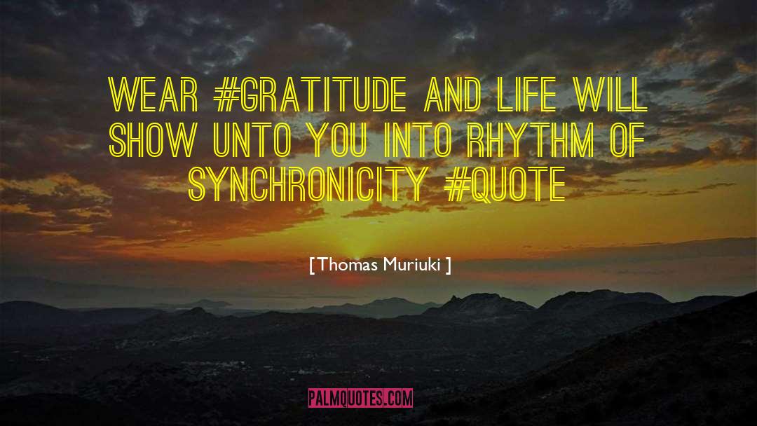 Synchronicity quotes by Thomas Muriuki