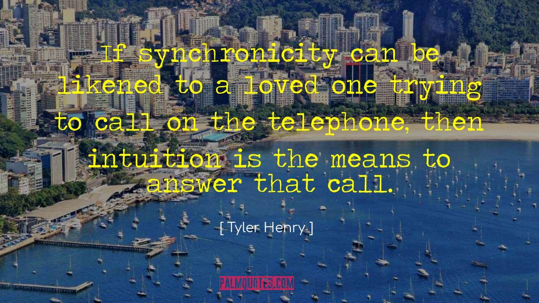 Synchronicity quotes by Tyler Henry