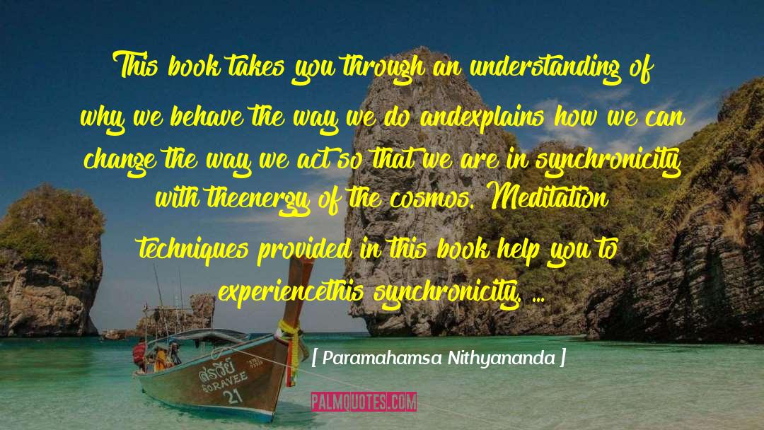 Synchronicity quotes by Paramahamsa Nithyananda