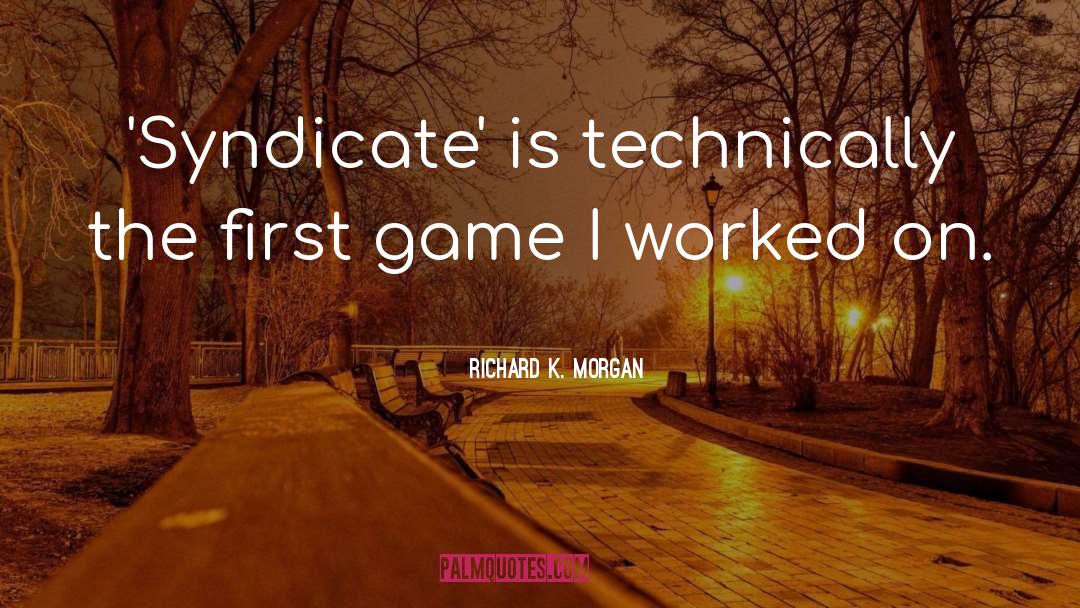 Syndicate quotes by Richard K. Morgan