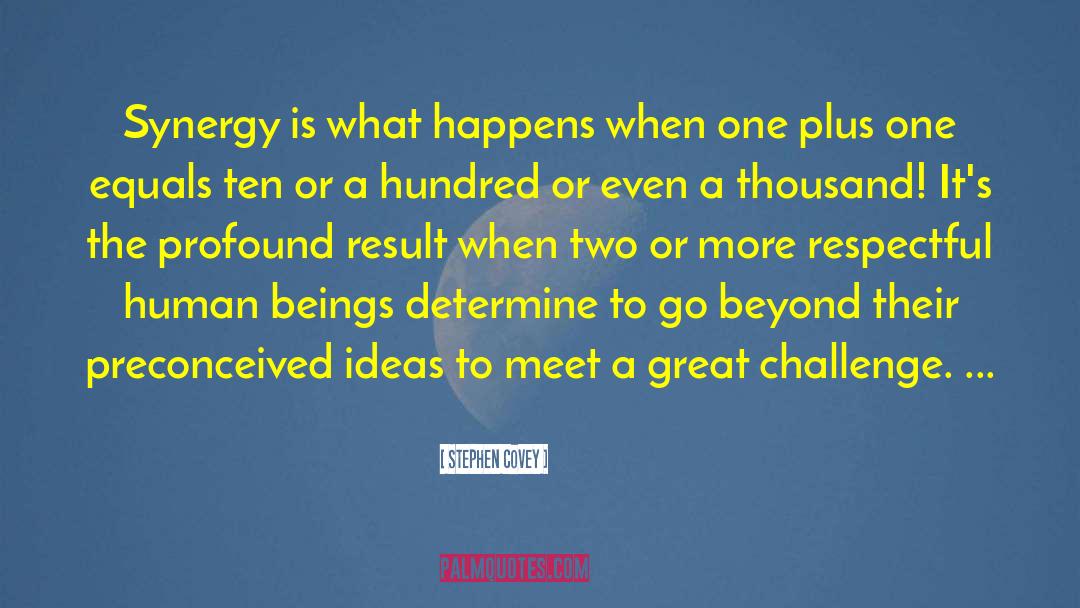 Synergy quotes by Stephen Covey