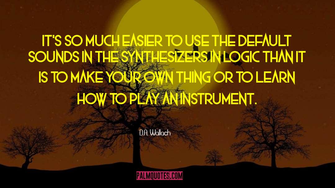 Synthesizers quotes by D.A. Wallach