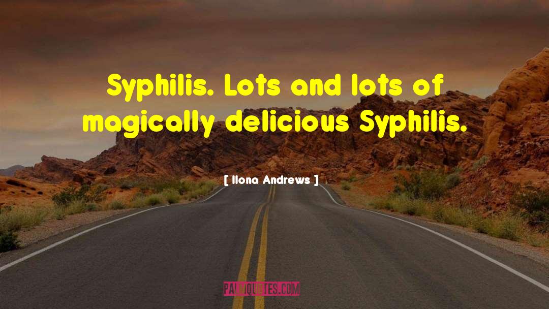 Syphilis quotes by Ilona Andrews