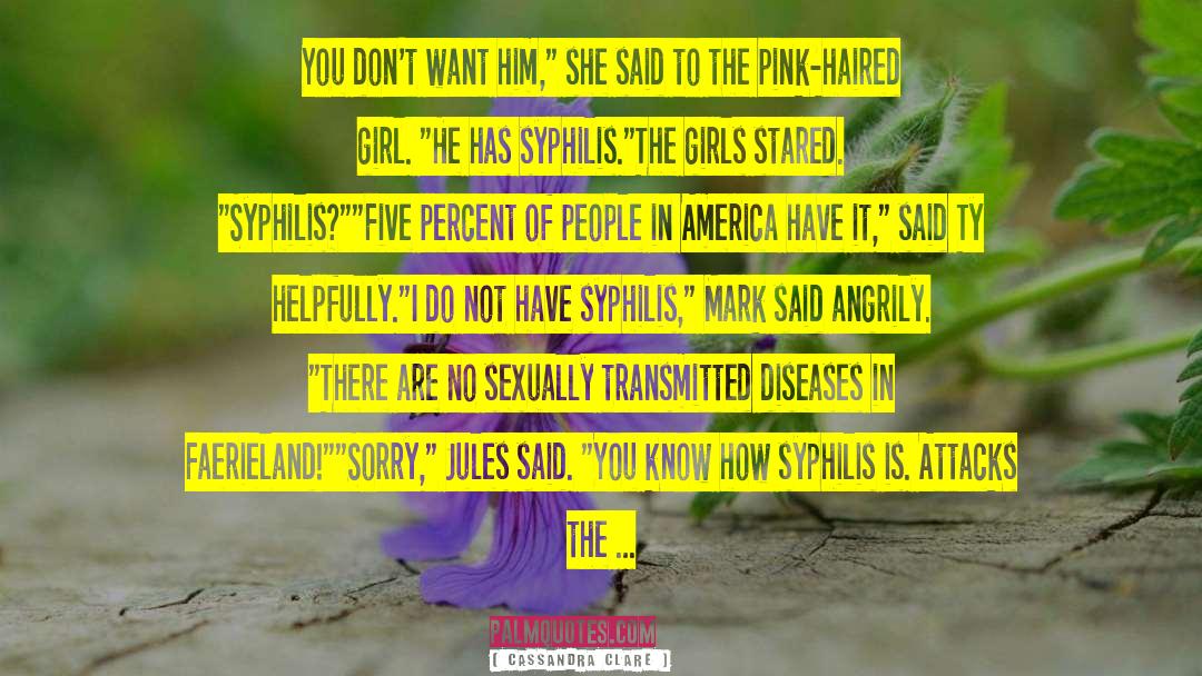 Syphilis quotes by Cassandra Clare