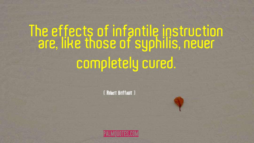 Syphilis quotes by Robert Briffault