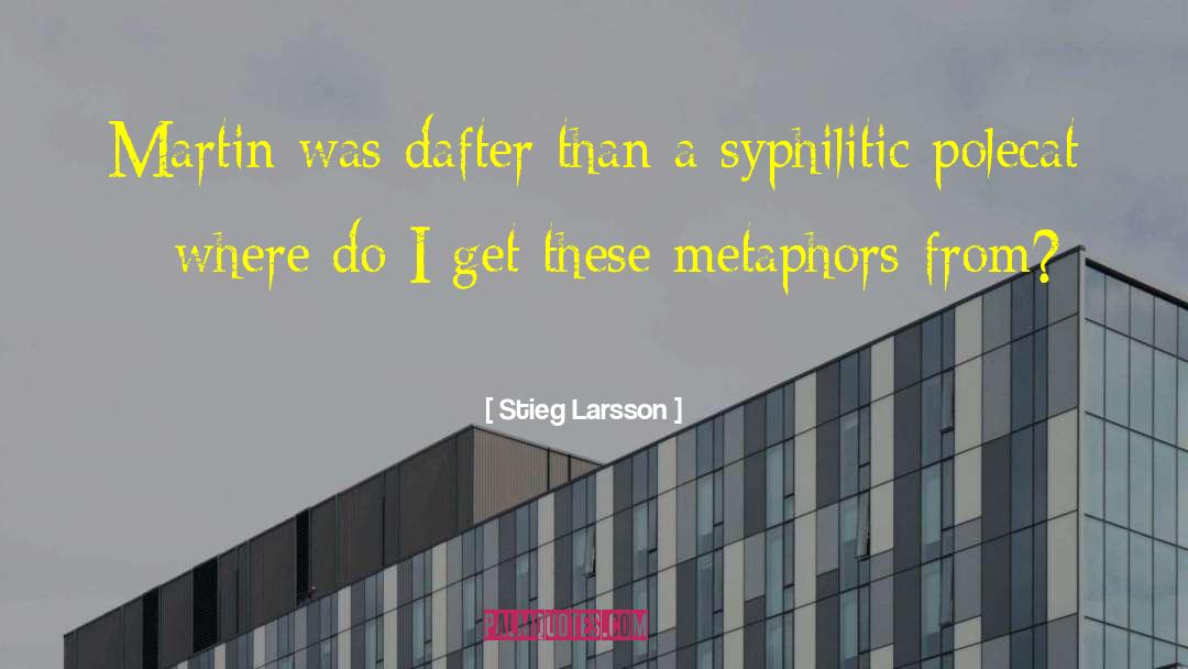Syphilitic Ulcer quotes by Stieg Larsson