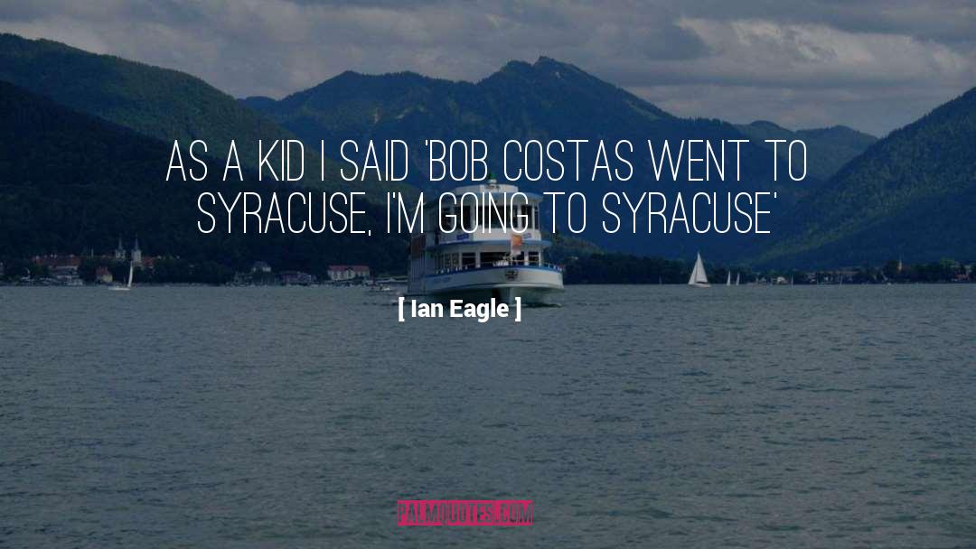 Syracuse quotes by Ian Eagle