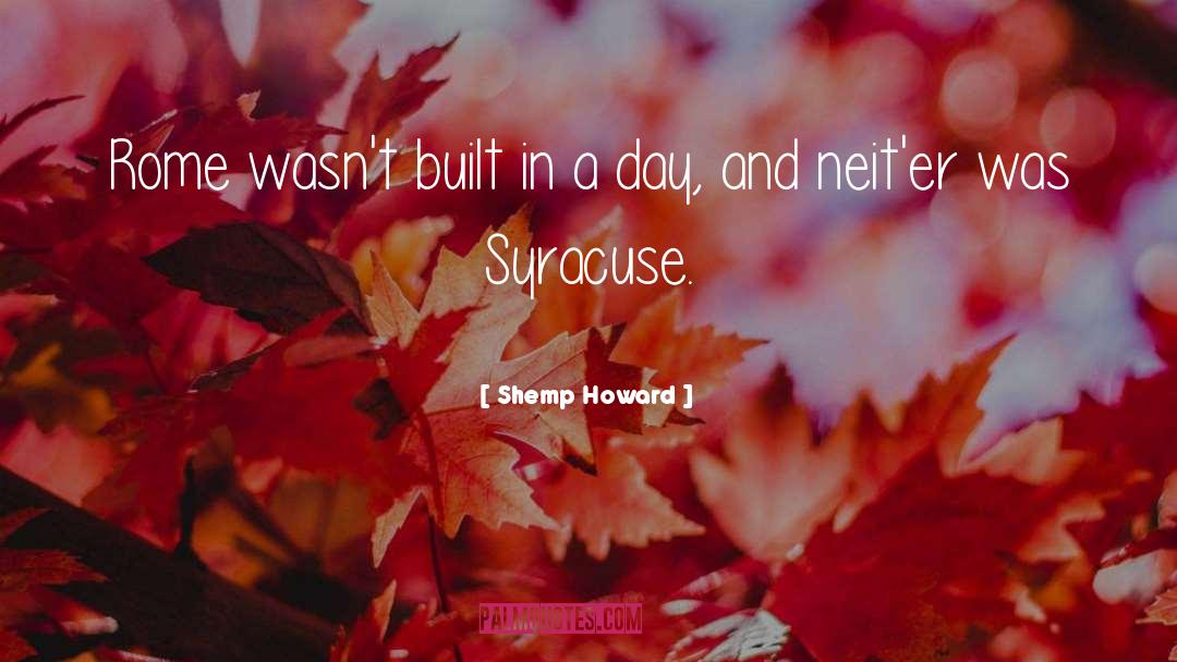Syracuse quotes by Shemp Howard