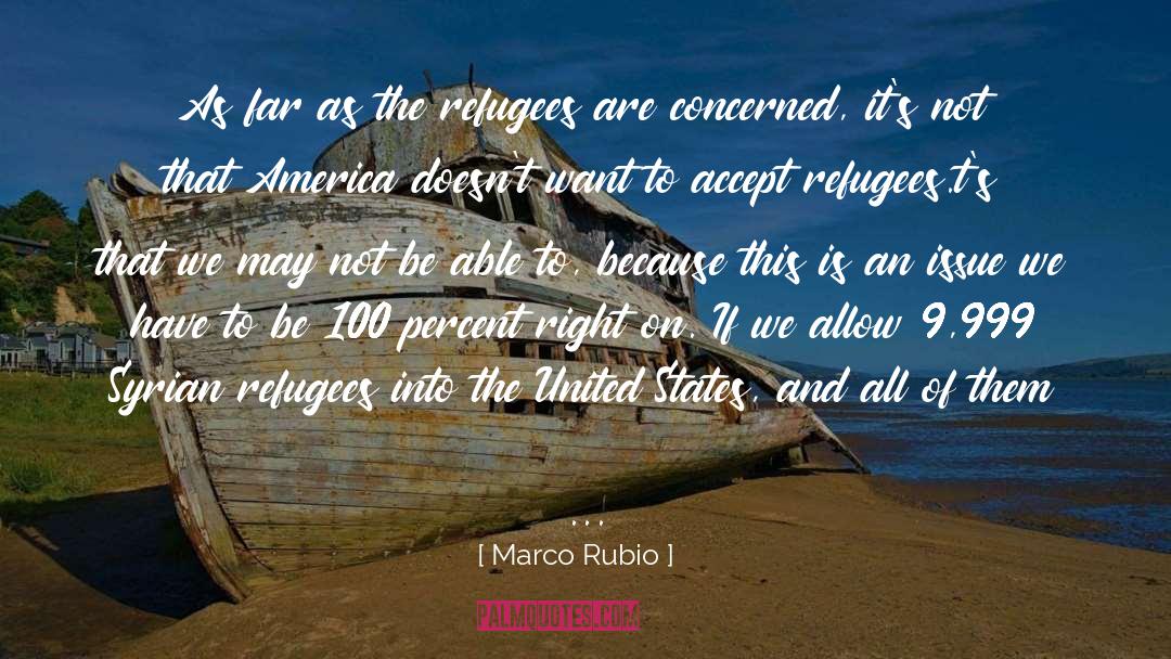 Syrian Refugees quotes by Marco Rubio