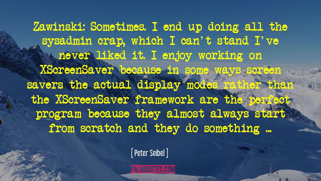 Sysadmin quotes by Peter Seibel