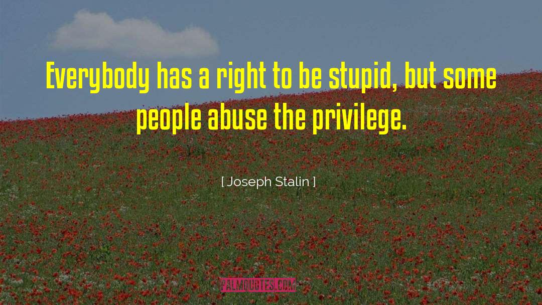 Systematic Abuse quotes by Joseph Stalin