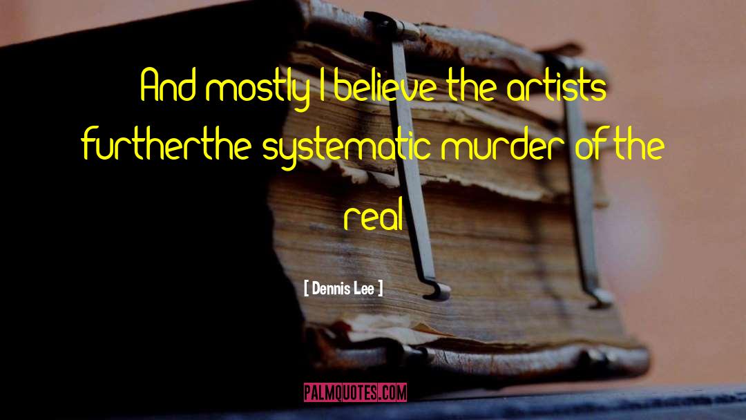 Systematic Actions quotes by Dennis Lee