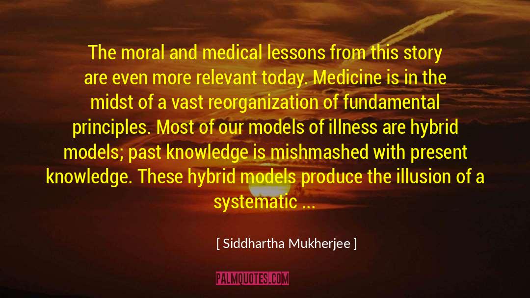 Systematic quotes by Siddhartha Mukherjee