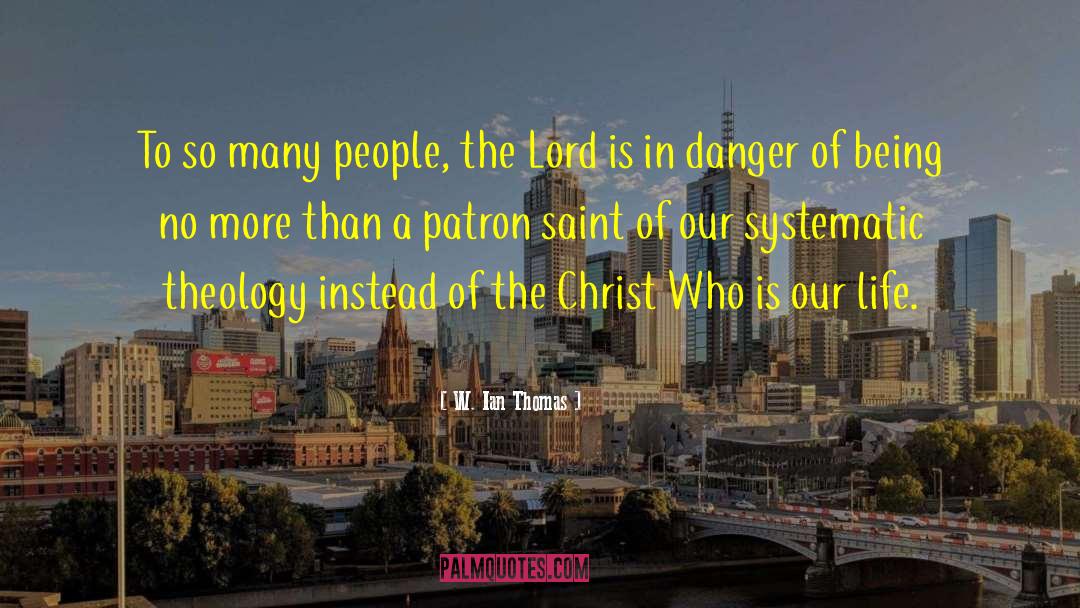 Systematic Theology quotes by W. Ian Thomas