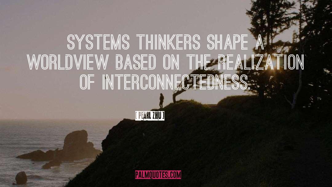 Systems Thinking quotes by Pearl Zhu