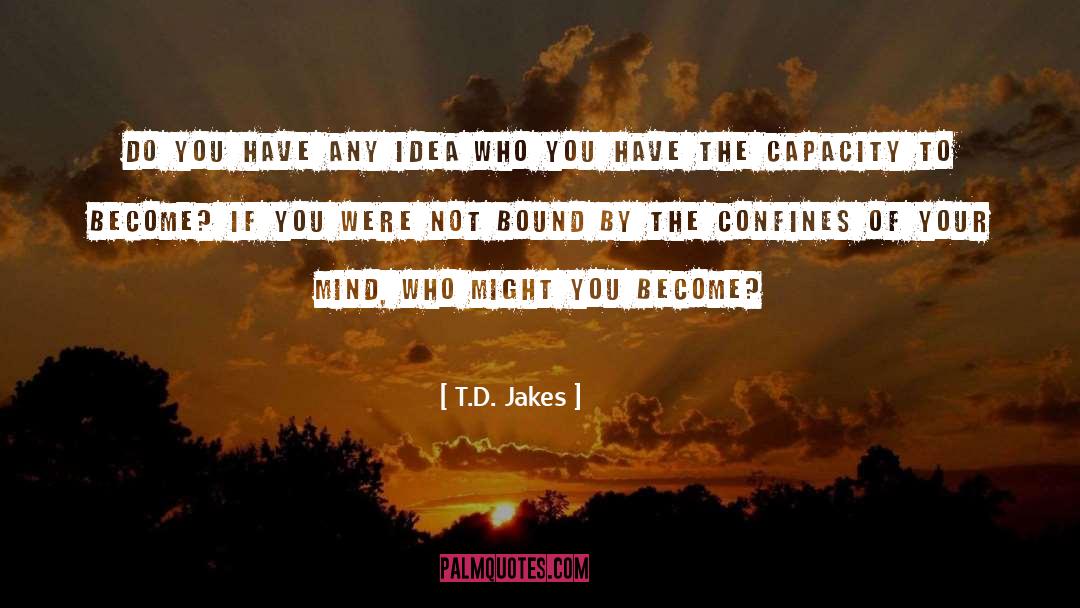 T D quotes by T.D. Jakes