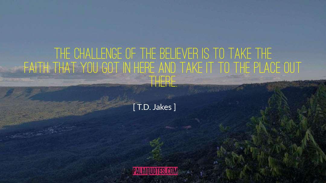 T D quotes by T.D. Jakes