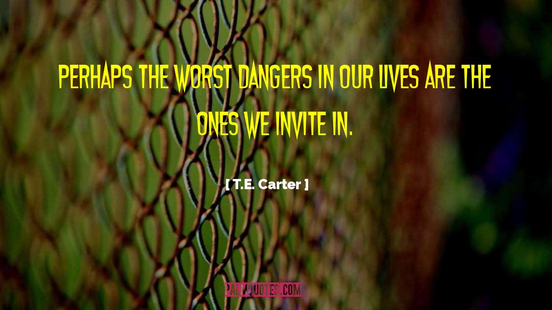 T E Carter quotes by T.E. Carter