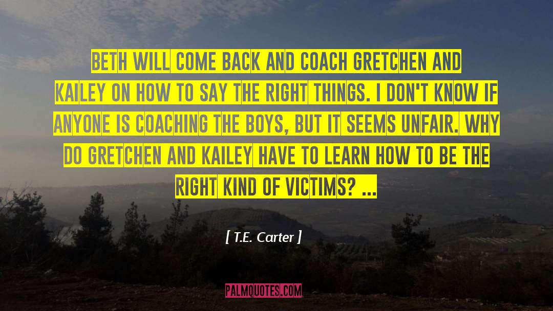 T E Carter quotes by T.E. Carter