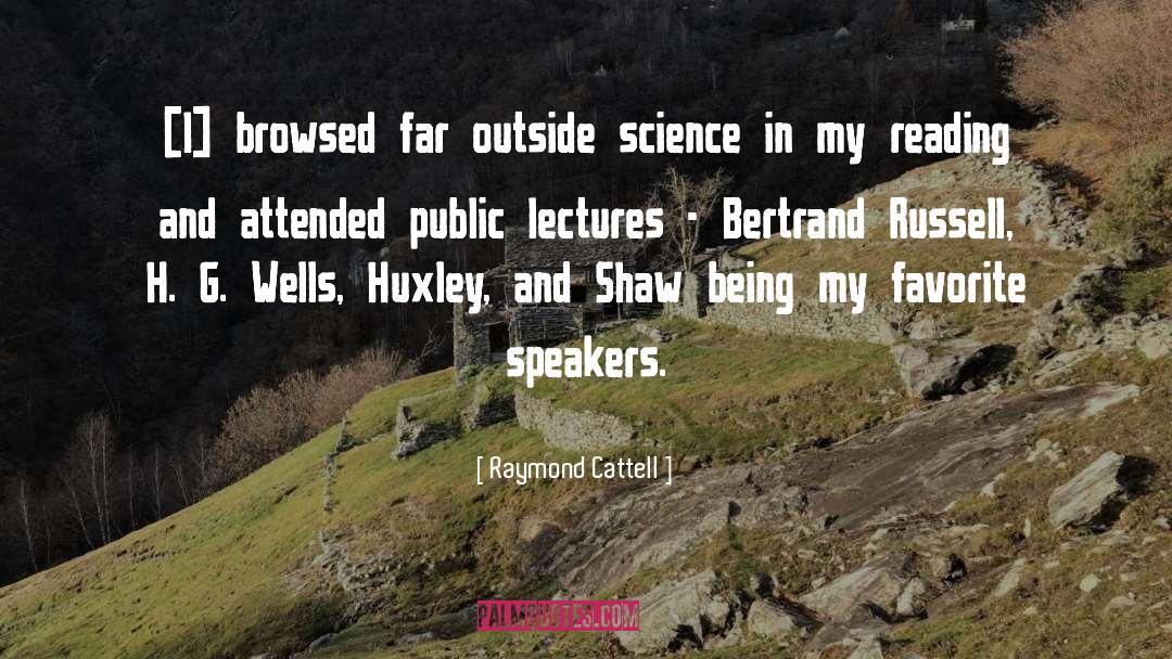 T H Huxley quotes by Raymond Cattell