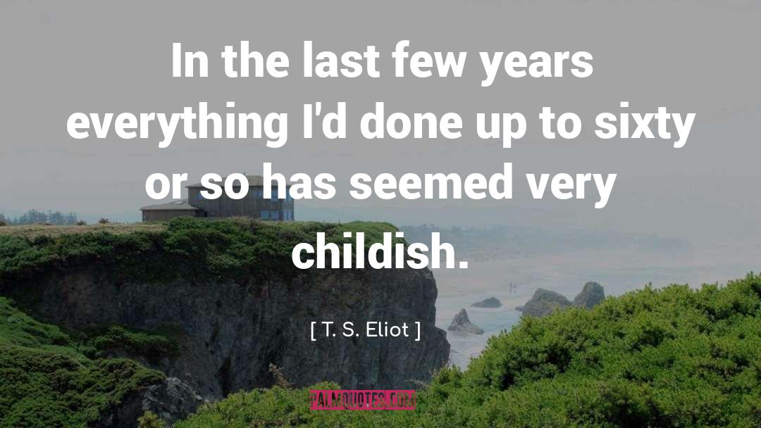 T S Eliot quotes by T. S. Eliot