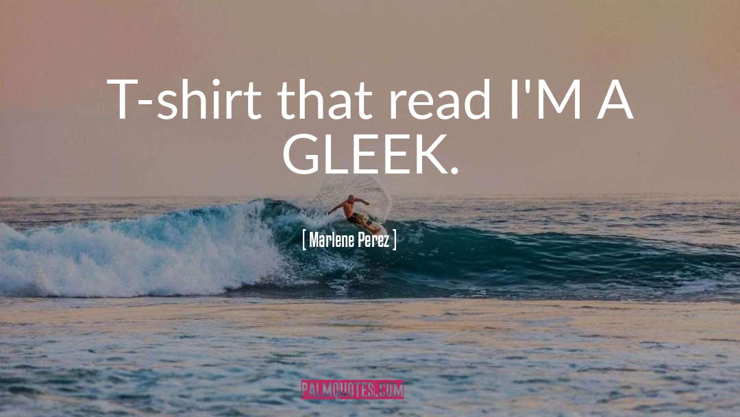 T Shirt quotes by Marlene Perez