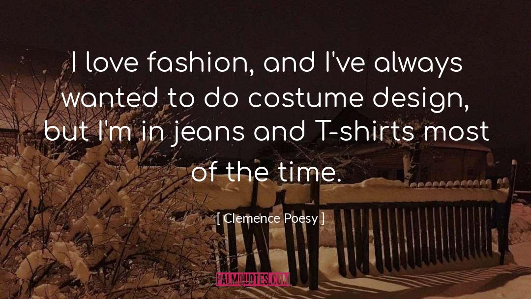 T Shirts quotes by Clemence Poesy