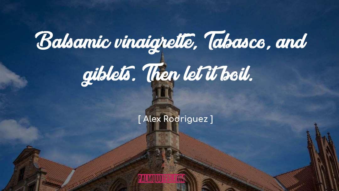 Tabasco quotes by Alex Rodriguez