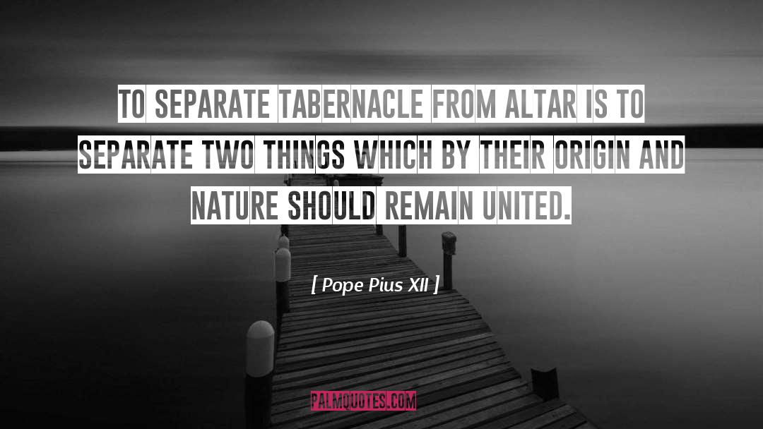 Tabernacle quotes by Pope Pius XII