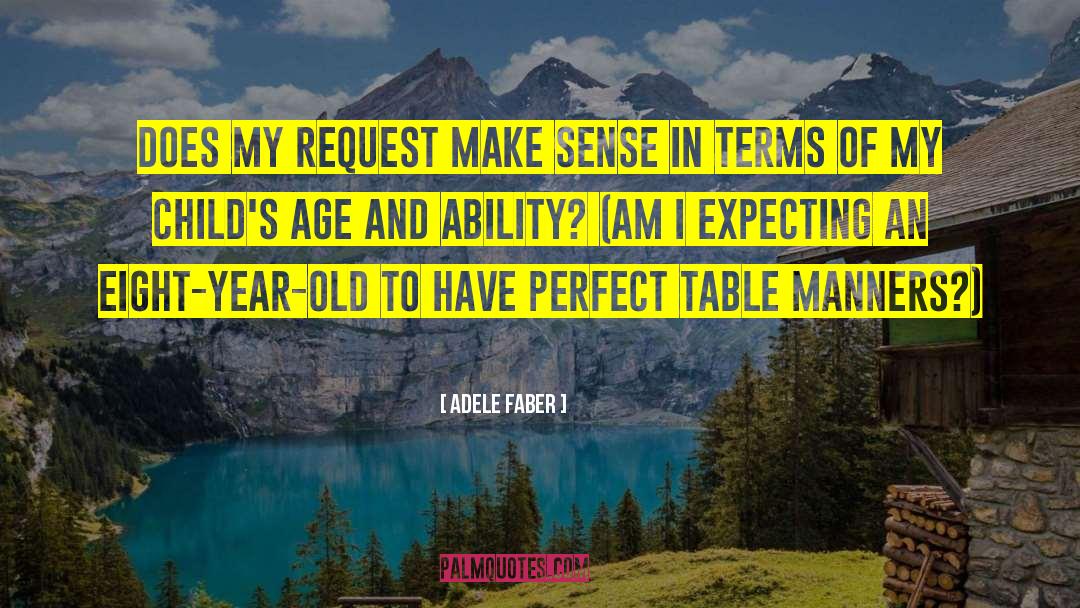 Table Manners quotes by Adele Faber