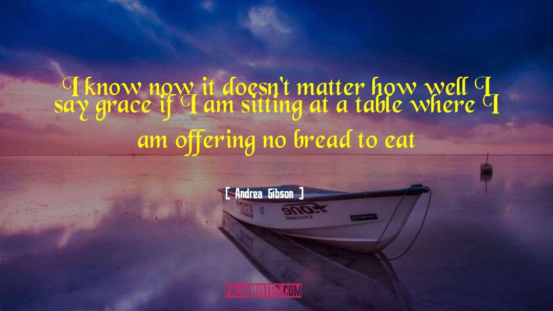 Table Manners quotes by Andrea Gibson