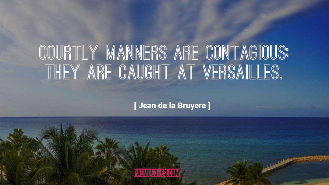 Table Manners quotes by Jean De La Bruyere