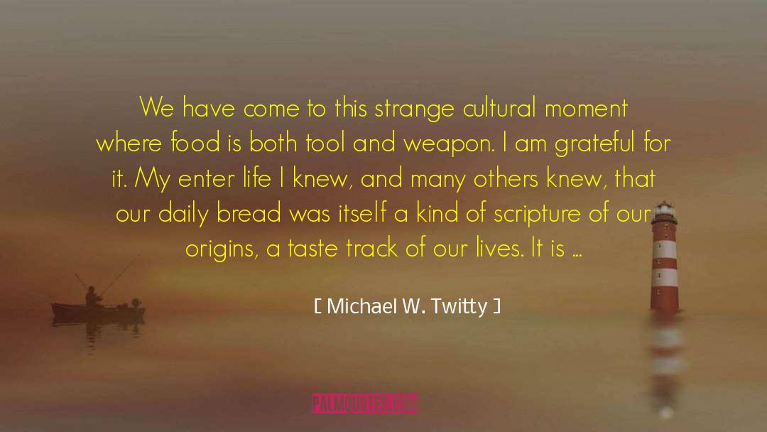 Table Of Life quotes by Michael W. Twitty