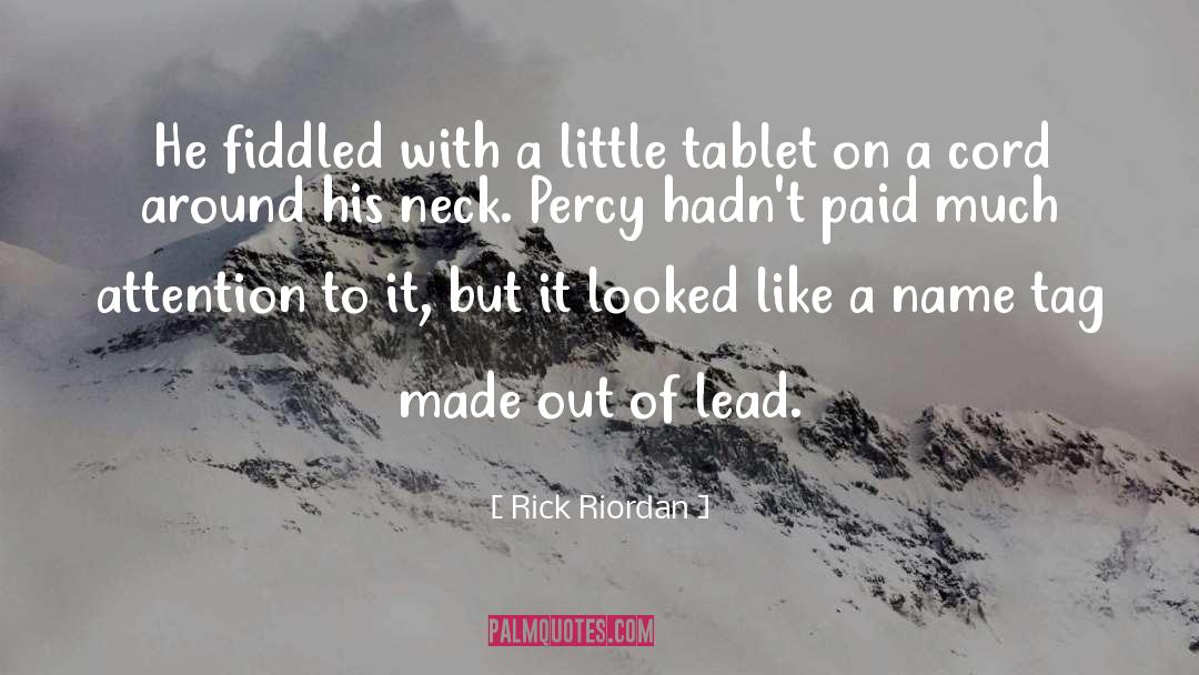 Tablet quotes by Rick Riordan