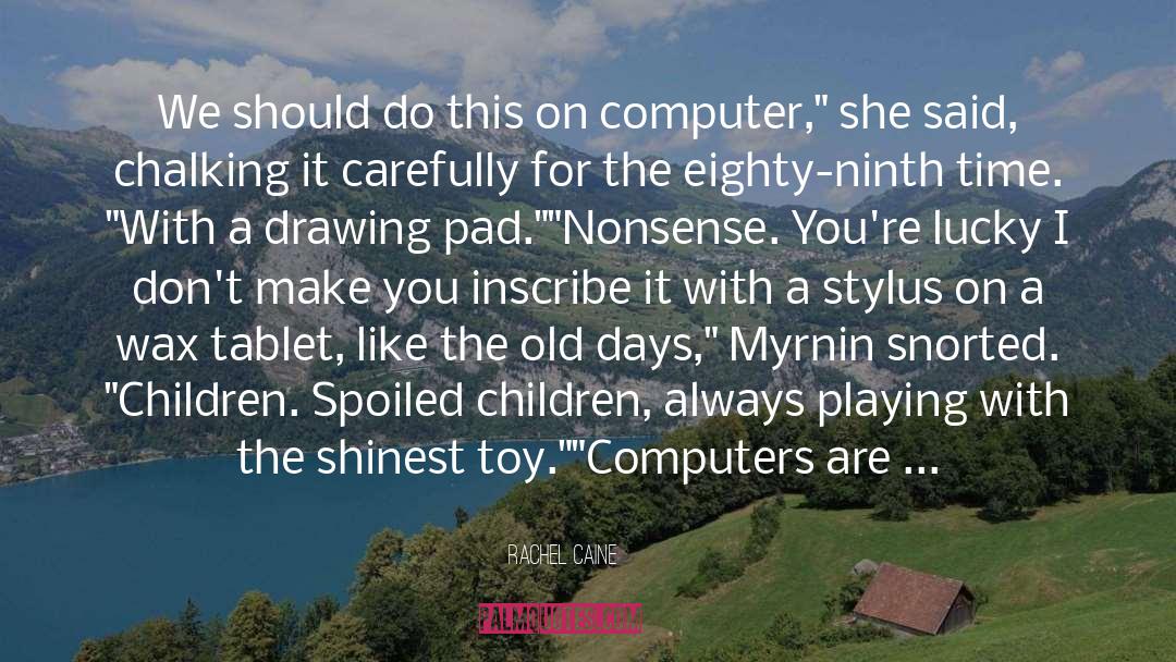 Tablet quotes by Rachel Caine